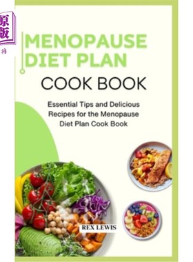 海外直订医药图书Menopause Diet Plan Cook Book: Essential Tips and Delicious Recipes for the Meno 更年期饮食计划烹饪