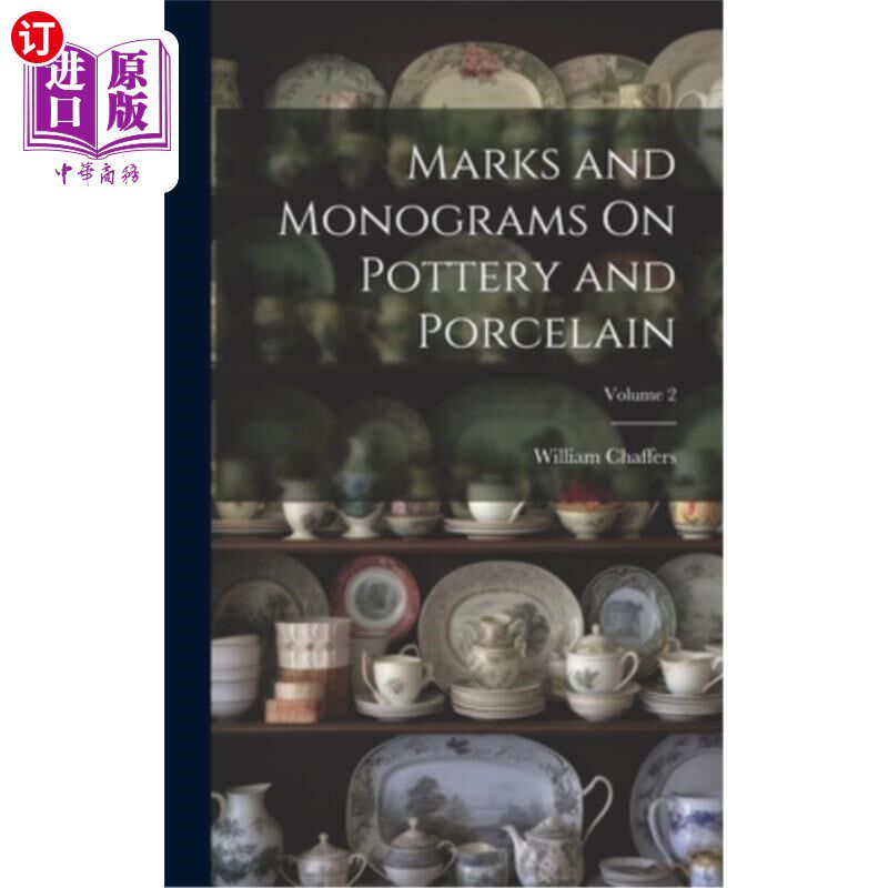 海外直订Marks and Monograms On Pottery and Porcelain; Volume 2 陶瓷上的标志与字母组合卷2