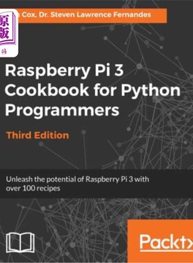 海外直订Raspberry Pi 3 Cookbook for Python Programmers - Third Edition: Unleash the pote Raspberry