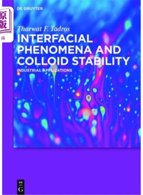 海外直订Interfacial Phenomena and Colloid Stability 界面现象和胶体稳定性:工业应用