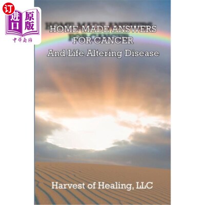 海外直订医药图书Home-Made Answers for Cancer: And Life Altering Disease 癌症的家庭答案：改变生活的疾病