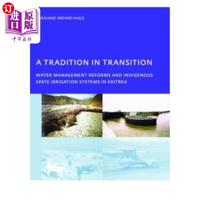 海外直订A Tradition in Transition, Water Management Reforms and Indigenous Spate Irrigat 厄立特里亚转型的传统、水管