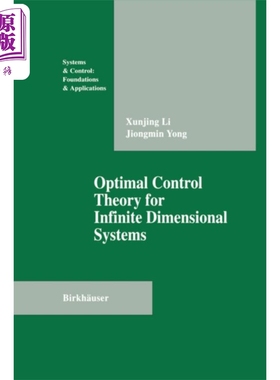 现货 无限维系统的控制理论 英文原版 Optimal Control Theory for Infinite Dimensional Systems 1995 Xungjing Li【中商原版】