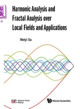 海外直订Harmonic Analysis and Fractal Analysis Over Local Fields and Applications 局部场上的调和分析和分形分析及其应用