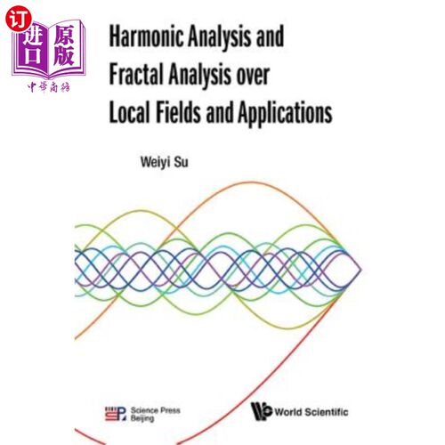 海外直订Harmonic Analysis and Fractal Analysis Over Local Fields and Applications 局部场上的调和分析和分形分析及其应用