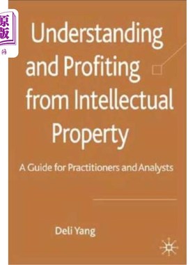 海外直订Understanding and Profiting from Intellectual Property: A Guide for Practitioner 从知识产权中理解和获利:从