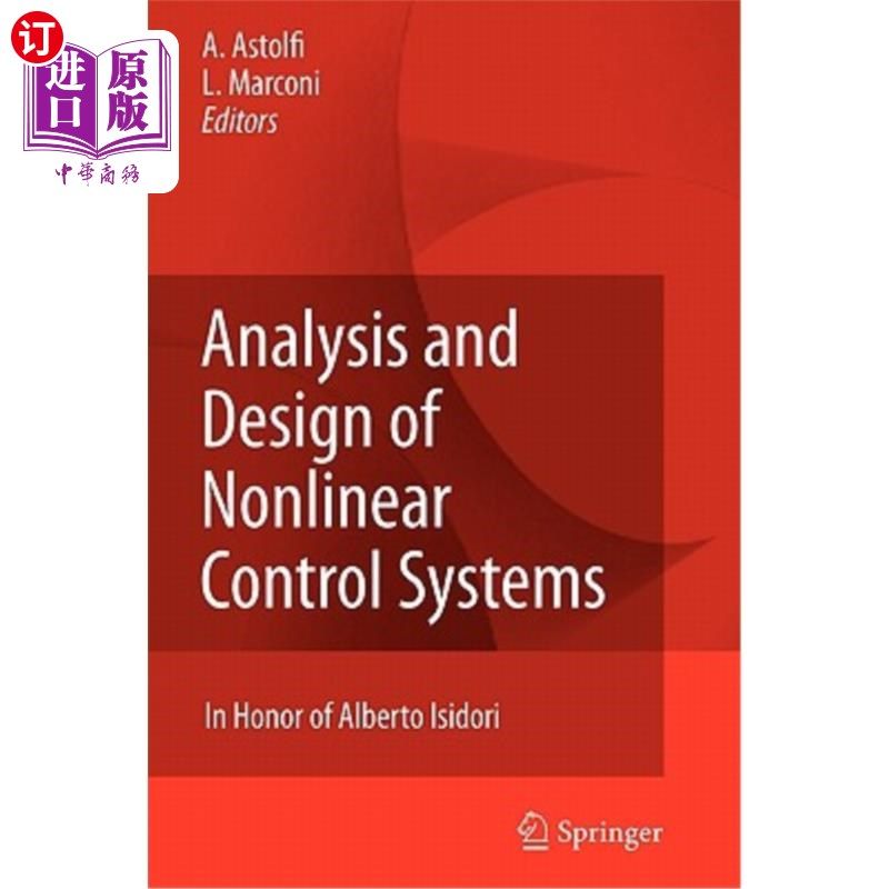海外直订Analysis and Design of Nonlinear Control Systems: In Honor of Alberto Isidori 非线性控制系统的分析与设计:纪