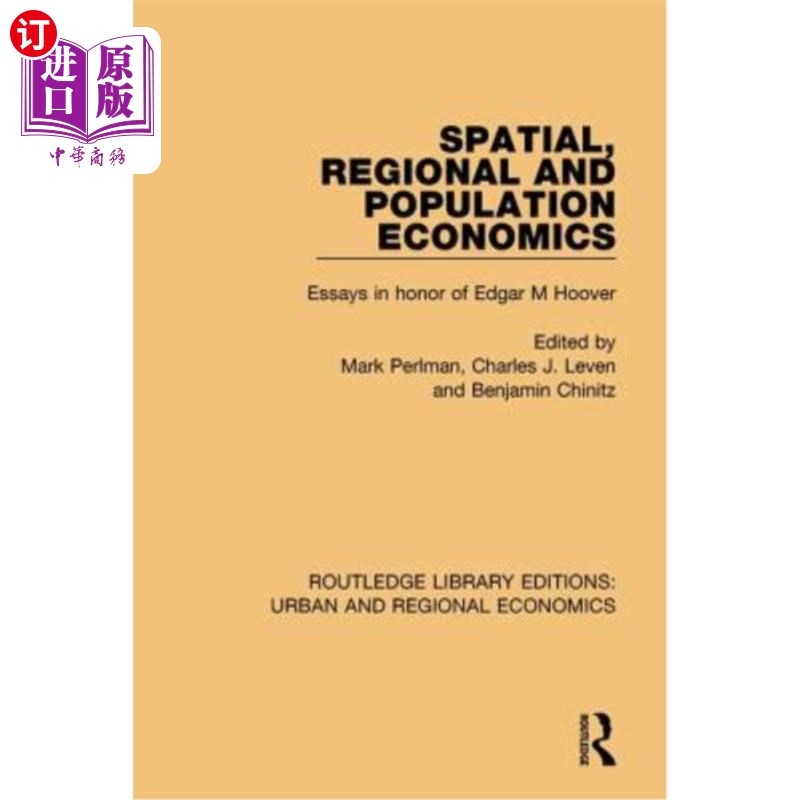 海外直订Spatial, Regional and Population Economics: Essays in Honor of Edgar M Hoover 空间、区域和人口经济学:纪念