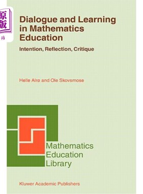 海外直订Dialogue and Learning in Mathematics Education: Intention, Reflection, Critique 数学教育中的对话与学习：目