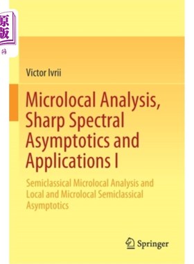 海外直订Microlocal Analysis, Sharp Spectral Asymptotics and Applications I: Semiclassica 微局部分析，锐谱渐近及其应