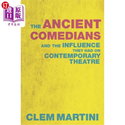 海外直订The Ancient Comedians: And the Influence They Had on Contemporary Theatre 古代喜剧演员:及其对当代戏剧的影响