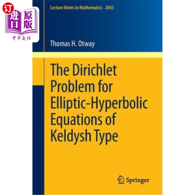 海外直订The Dirichlet Problem for Elliptic-Hyperbolic Equations of Keldysh Type Keldysh型椭圆-双曲方程的Dir