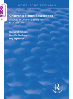 海外直订Children's Fiction Sourcebook: A Survey of Children's Books for 6-13 Year Olds 儿童小说原始资料：6-13岁儿童