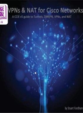 海外直订VPNs and Nat for Cisco Networks: A CCIE V5 Guide to Tunnels, Dmvpn, VPNs and Nat 适用于Cisco