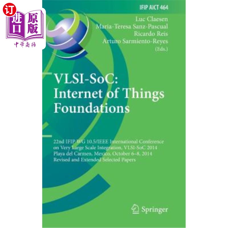 海外直订Vlsi-Soc: Internet of Things Foundations: 22nd Ifip Wg 10.5/IEEE International C Vlsi Soc：物联网基础：