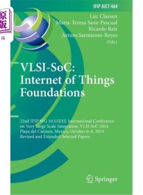海外直订Vlsi-Soc: Internet of Things Foundations: 22nd Ifip Wg 10.5/IEEE International C Vlsi Soc：物联网基础：