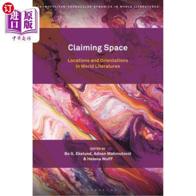 海外直订Claiming Space: Locations and Orientations in World Literatures 空间的诉求:世界文学的定位与取向