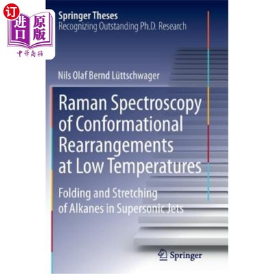海外直订Raman Spectroscopy of Conformational Rearrangements at Low Temperatures: Folding 低温构象重排的拉曼光谱研究