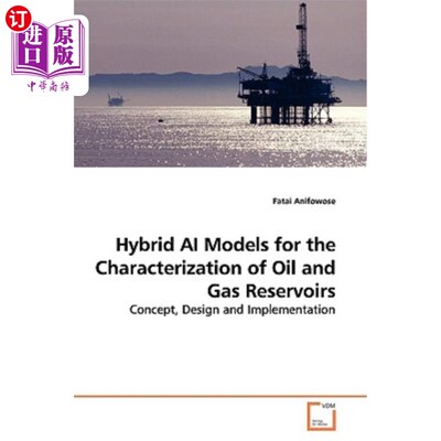 海外直订Hybrid AI Models for the Characterization of Oil and Gas Reservoirs 油气藏特征的混合人工智能模型