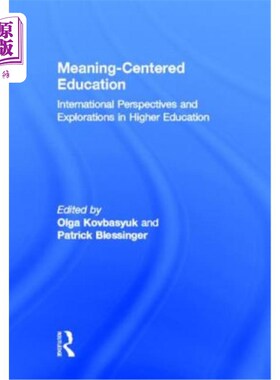 海外直订Meaning-Centered Education: International Perspectives and Explorations in Highe 以意义为中心的教育:高等教