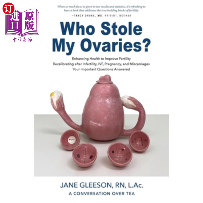 海外直订医药图书Who Stole My Ovaries?: Enhancing Health to Improve Fertility Recalibrating after 谁偷了我的卵巢?:增