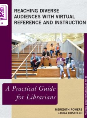海外直订Reaching Diverse Audiences with Virtual Reference and Instruction: A Practical G 虚拟参考咨询与教学：图书馆