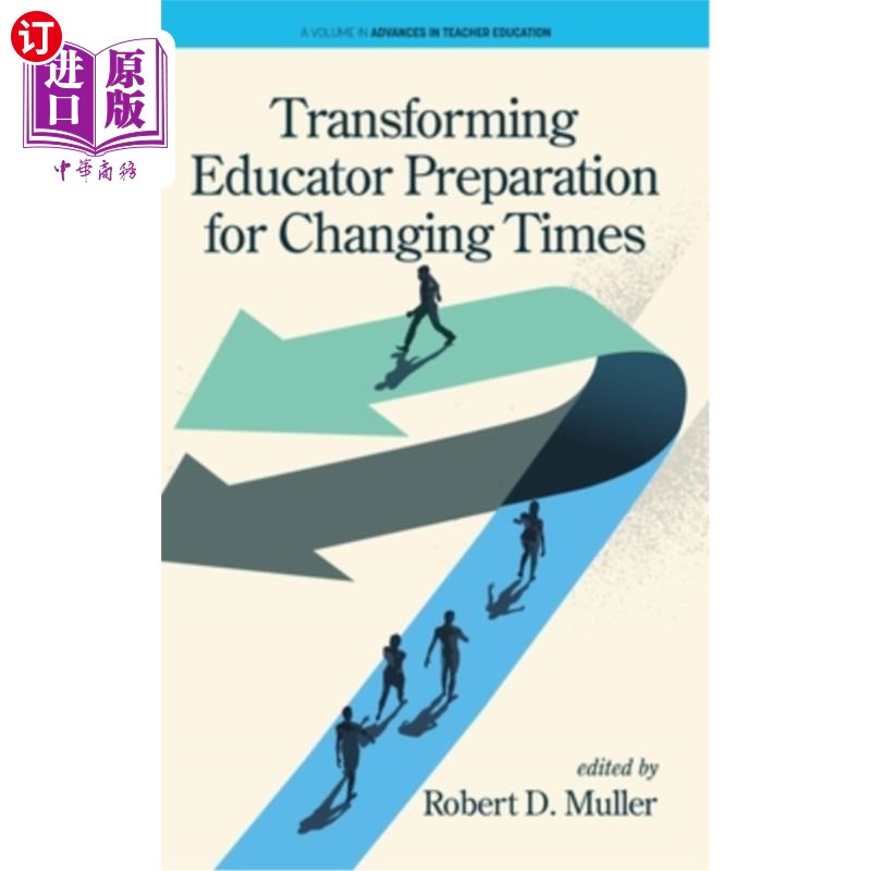海外直订Transforming Educator Preparation for Changing Times 变革教育工作者的时代准备