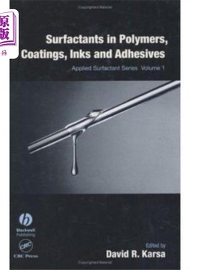 海外直订Surfactants in Polymers, Coatings, Inks and Adhe... 聚合物，涂料，油墨和粘合剂中的表面活性剂