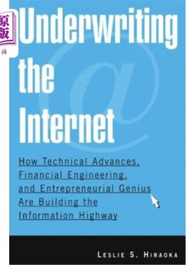 海外直订Underwriting the Internet: How Technical Advances, Financial Engineering, and En 互联网承销：技术进步、金融