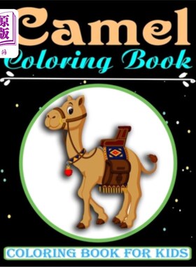 海外直订Camel Coloring Book For Kids: An Kids Coloring Book with Camel Collection, Stres 儿童用骆驼着色书:与骆驼收