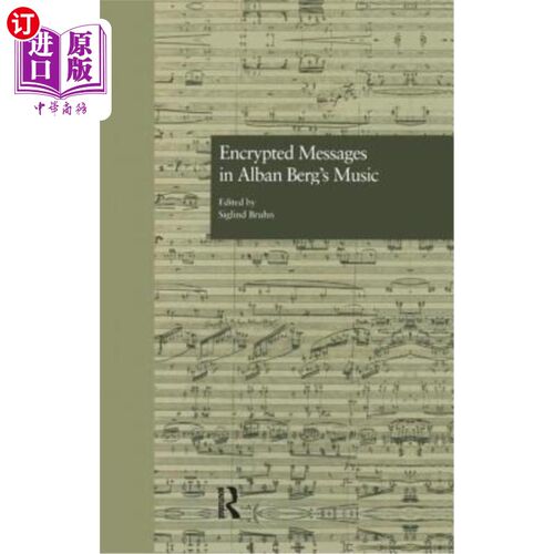海外直订Encrypted Messages in Alban Berg's Music 阿尔班·伯格音乐中的加密信息
