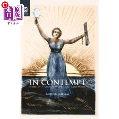 海外直订In Contempt: Nineteenth-Century Women, Law, and Literature 《蔑视:十九世纪的妇女、法律和文学》
