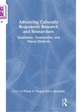 海外直订Advancing Culturally Responsive Research and Researchers: Qualitative, Quantitat 推进文化响应研究和研究人员