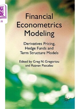海外直订Financial Econometrics Modeling: Derivatives Pricing, Hedge Funds and Term Struc 金融计量经济学建模:衍生品