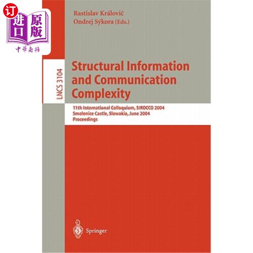 海外直订Structural Information and Communication Complexity: 11th International Colloqui 结构信息与通信复杂性:2004