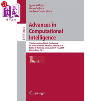 海外直订Advances in Computational Intelligence: 13th International Work-Conference on Ar 计算智能进展：第13届人工神