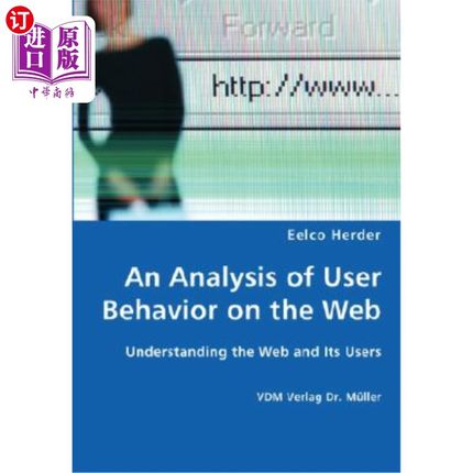 海外直订An Analysis of User Behavior on the Web - Understanding the Web and Its Users 用户行为分析——了解