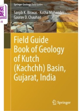 海外直订Field Guide Book of Geology of Kutch (Kachchh) Basin, Gujarat, India 印度古吉拉特邦Kutch (Kachchh)盆地地质实