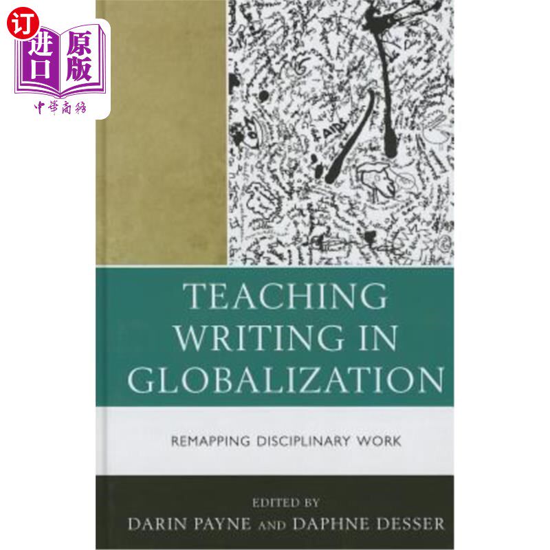 海外直订Teaching Writing in Globalization: Remapping Disciplinary Work 全球化下的写作教学：学科工作的重构
