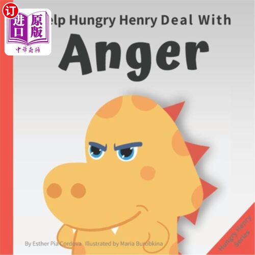 海外直订Help Hungry Henry Deal with Anger: An Interactive Picture Book About Anger Manag 帮助饥饿亨利处理愤怒:关于