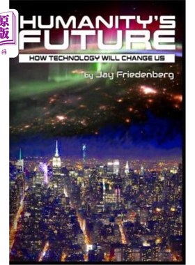 海外直订Humanity's Future: How Technology Will Change Us 人类的未来:科技将如何改变我们
