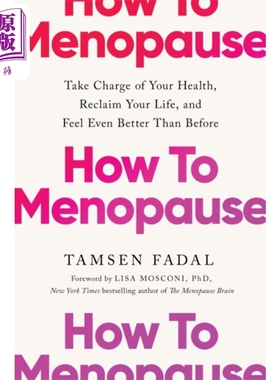 预售 如何面对更年期 掌控你的健康 重拾生活 How to Menopause Take Charge of Your Health 英文原版 Tamsen Fadal【中商原版】