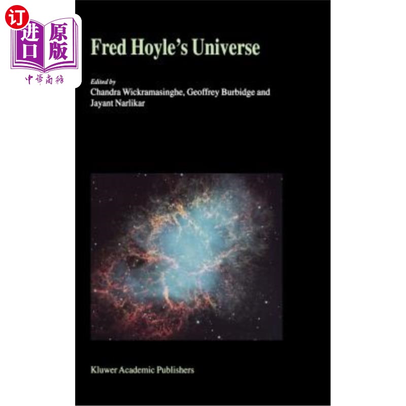 海外直订Fred Hoyle's Universe: Proceedings of a Conference Celebrating Fred Hoyle's Extr 弗雷德·霍伊尔的宇宙:庆祝弗