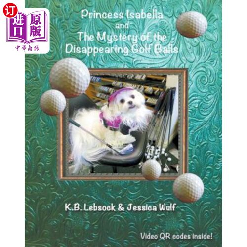 海外直订Princess Isabella and The Mystery of the Disappearing Golf Balls 伊莎贝拉公主和消失的高尔夫球之谜