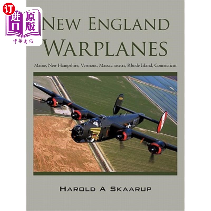 海外直订New England Warplanes: Maine, New Hampshire, Vermont, Massachusetts, Rhode Islan 新英格兰战机：缅因州、新罕
