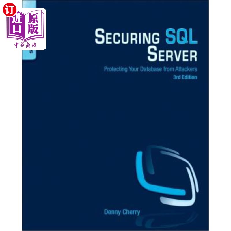 海外直订Securing SQL Server: Protecting Your Database from Attackers 保护SQL Server：保护数据库免受攻击者攻击
