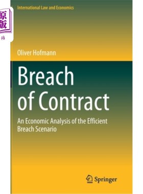 海外直订Breach of Contract: An Economic Analysis of the Efficient Breach Scenario 违约:有效违约情景的经济分析
