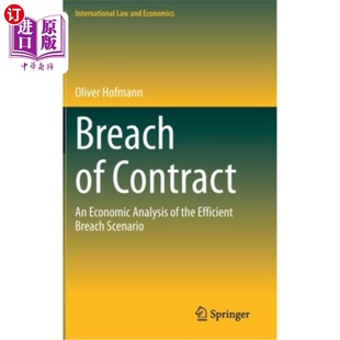 海外直订Breach of Contract: An Economic Analysis of the Efficient Breach Scenario 违约:有效违约情景的经济分析