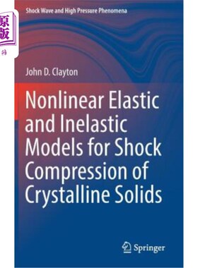 海外直订Nonlinear Elastic and Inelastic Models for Shock Compression of Crystalline Soli 结晶固体冲击压缩的非线性弹