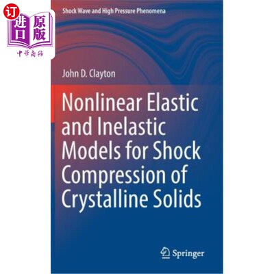 海外直订Nonlinear Elastic and Inelastic Models for Shock Compression of Crystalline Soli 结晶固体冲击压缩的非线性弹